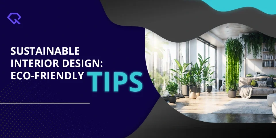 Sustainable Interior Design | 8 Eco-Friendly Tips