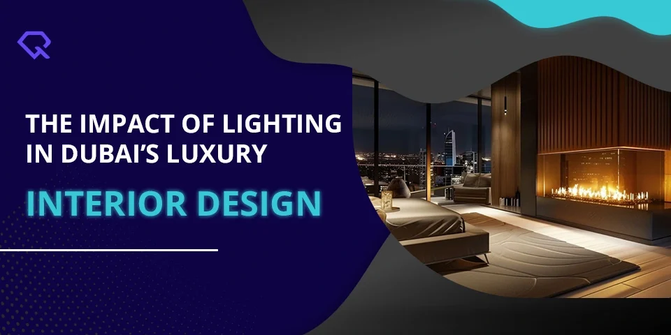 The Impact of Lighting in Dubai’s Luxury Interior Design